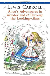 Alice in Wonderland and Through the Looking Glass By Lewis Carroll