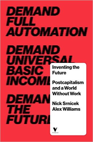 Inventing the Future by Nick SRNICEK