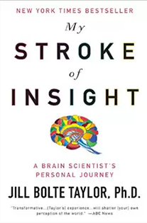 My Stroke of Insight by Jill Bolte Taylor 