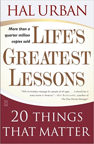Lifeâs Greatest Lessons: 20 Things That Matter by Hal Urban
