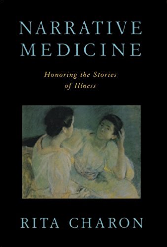 Narrative Medicine: Honoring the Stories of Illness by Rita Charon