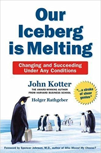 Our Iceberg is Melting by John Kotter