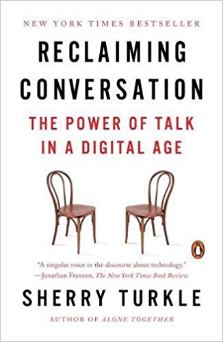 Reclaiming Conversation by Sherry Turkle