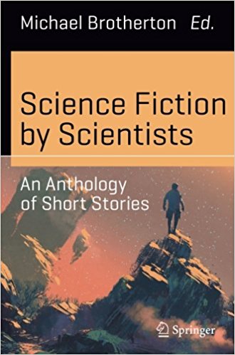 Science Fiction by Scientists by Michael Brotherton