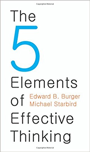 The 5 Elements of Effective Thinking by Edward Burger 