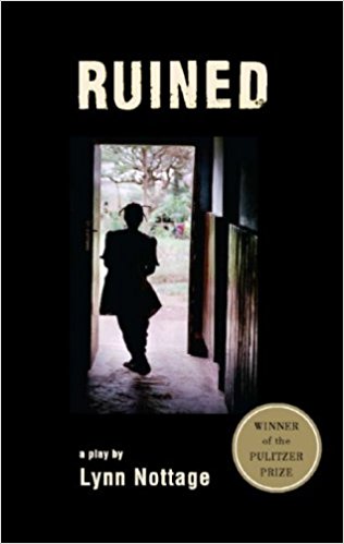 Ruined by Lynn Nottage 